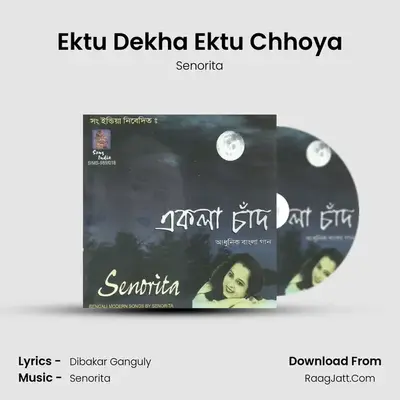 Ektu Dekha Ektu Chhoya MP3 Song by Senorita Cover