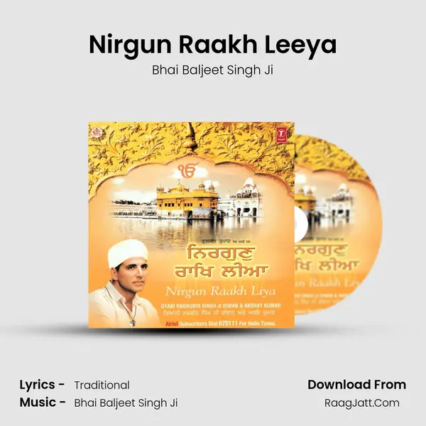 Nirgun Raakh Leeya MP3 Song by Bhai Baljeet Singh Ji Cover