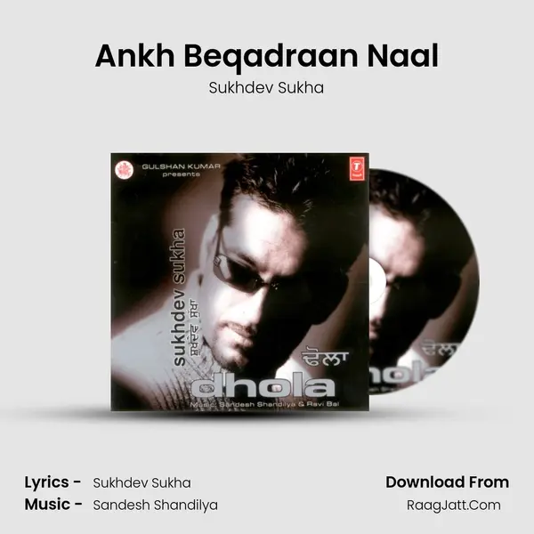Ankh Beqadraan Naal MP3 Song by Sukhdev Sukha Cover