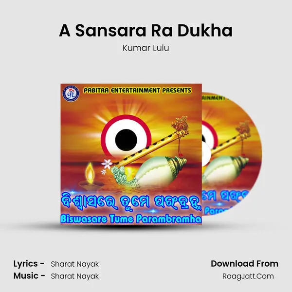 A Sansara Ra Dukha MP3 Song by Kumar Lulu Cover