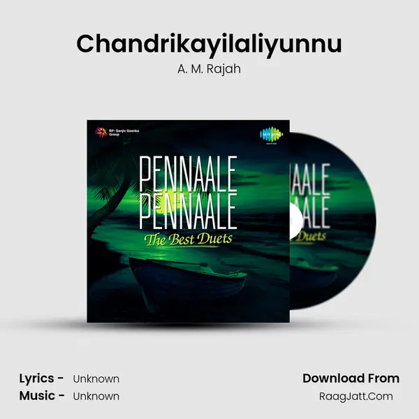 Chandrikayilaliyunnu MP3 Song by A. M. Rajah Cover
