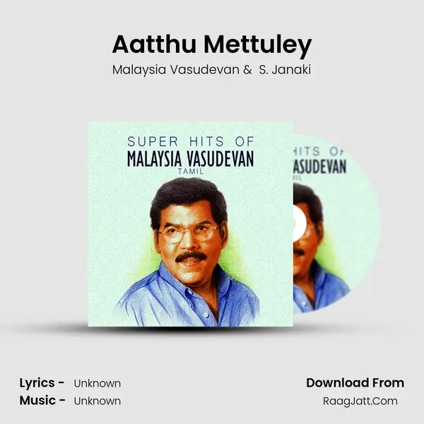 Aatthu Mettuley MP3 Song by Malaysia Vasudevan Cover