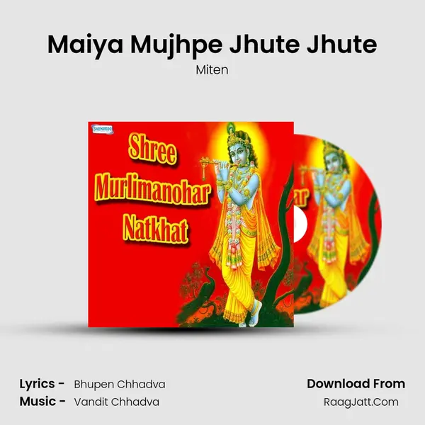 Maiya Mujhpe Jhute Jhute MP3 Song by Miten Cover