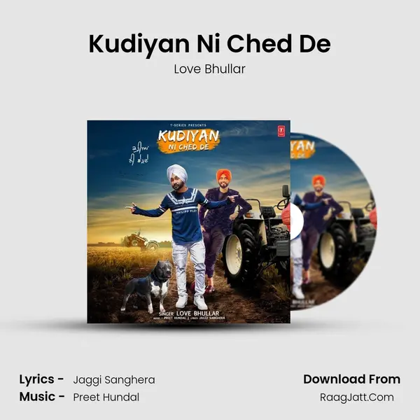 Kudiyan Ni Ched De - Love Bhullar