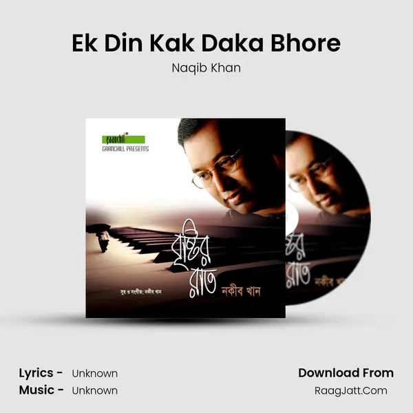 Ek Din Kak Daka Bhore MP3 Song by Naqib Khan Cover