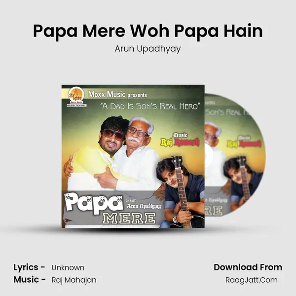 Papa Mere Woh Papa Hain MP3 Song by Arun Upadhyay Cover
