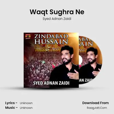 Waqt Sughra Ne MP3 Song by Syed Adnan Zaidi Cover