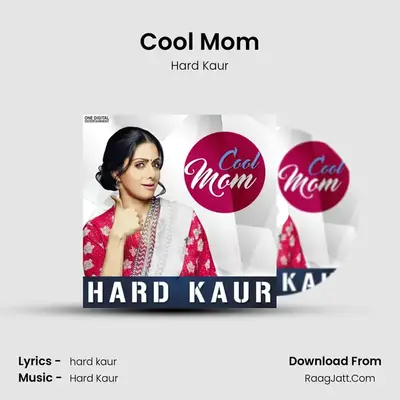 Cool Mom - Hard Kaur