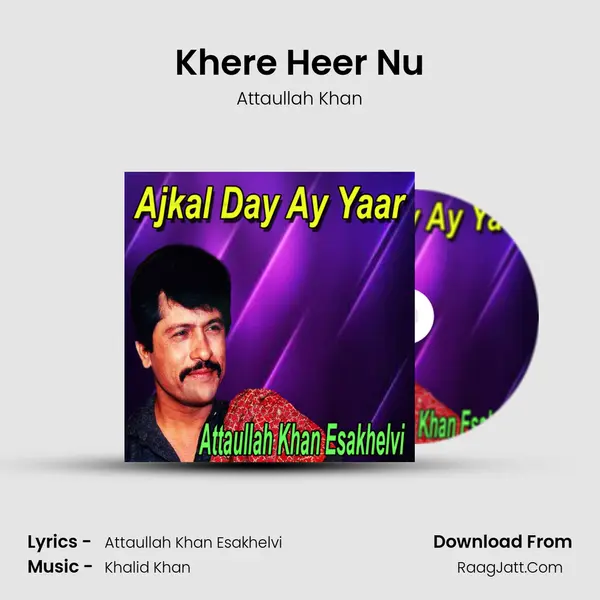 Khere Heer Nu MP3 Song by Attaullah Khan Cover
