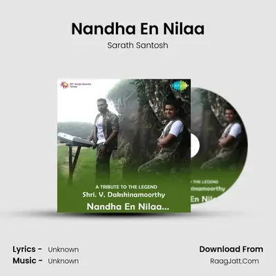 A Tribute to the Legend  - Shri. V. Dakshinamoorthy - Nandha En Nilaa - Sarath Santosh