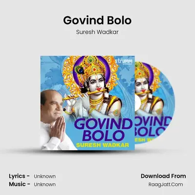 Govind Bolo - Suresh Wadkar