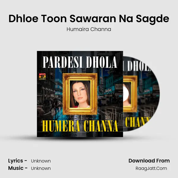 Dhloe Toon Sawaran Na Sagde MP3 Song by Humaira Channa Cover