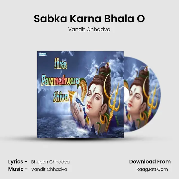 Sabka Karna Bhala O MP3 Song by Vandit Chhadva Cover