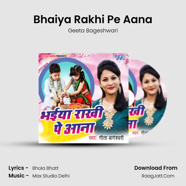 Bhaiya Rakhi Pe Aana - Geeta Bageshwari
