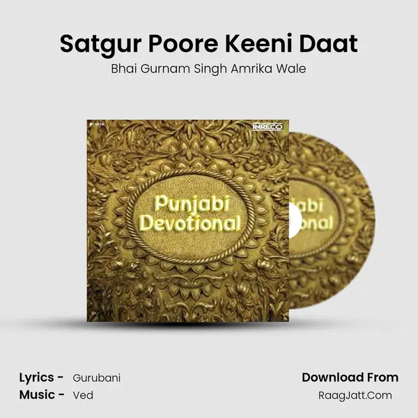 Satgur Poore Keeni Daat MP3 Song by Bhai Gurnam Singh Amrika Wale Cover