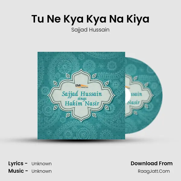 Tu Ne Kya Kya Na Kiya MP3 Song by Sajjad Hussain Cover