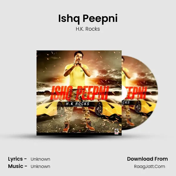 Ishq Peepni - H.K. Rocks