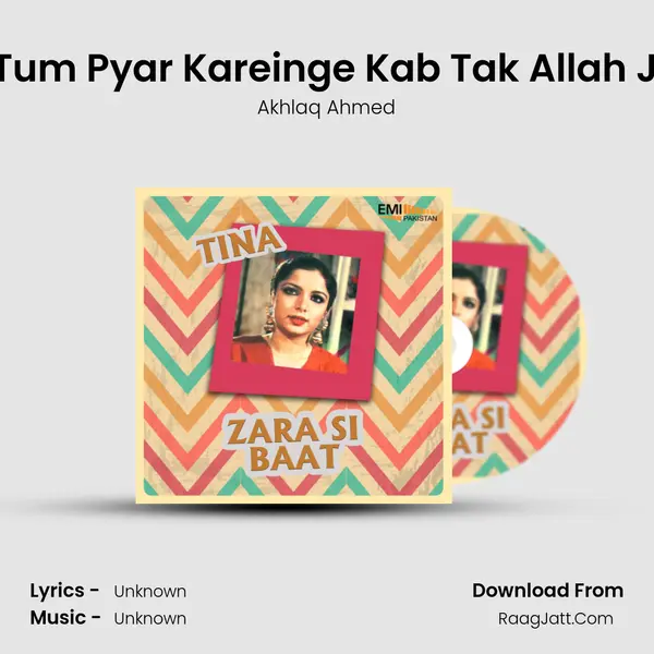 Ham Tum Pyar Kareinge Kab Tak Allah Janey (From 