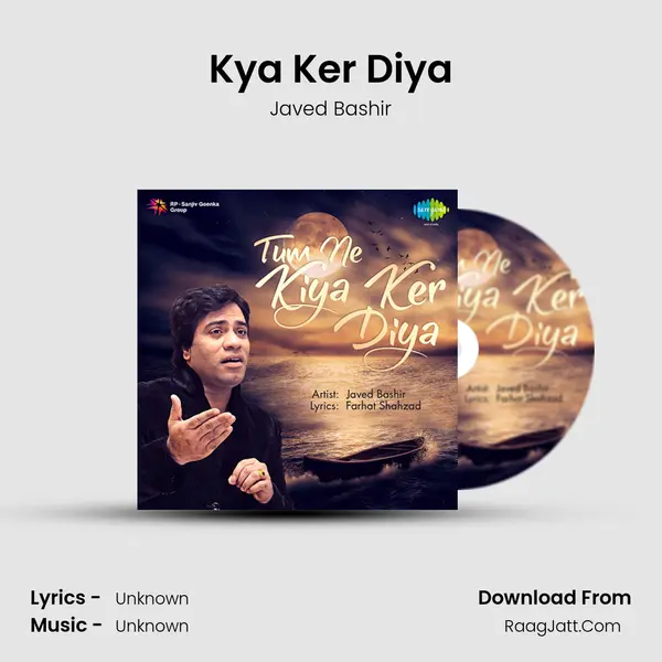 Kya Ker Diya MP3 Song by Javed Bashir Cover