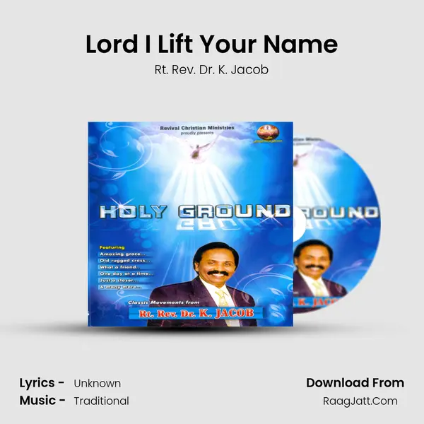 Lord I Lift Your Name MP3 Song by Rt. Rev. Dr. K. Jacob Cover