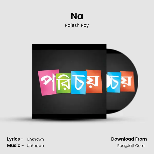 Na MP3 Song by Rajesh Roy Cover