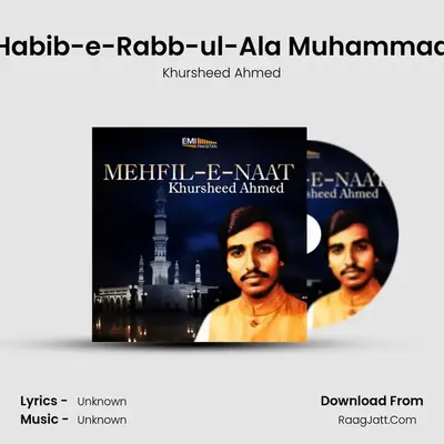Habib-e-Rabb-ul-Ala Muhammad MP3 Song by Khursheed Ahmed Cover