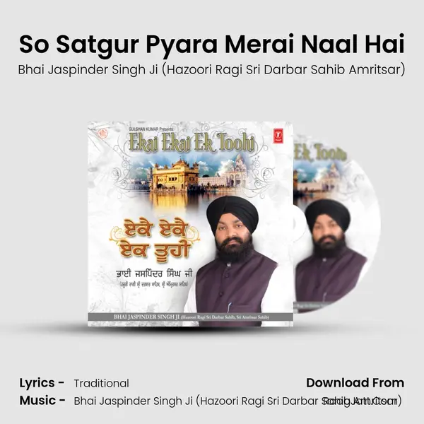 So Satgur Pyara Merai Naal Hai MP3 Song by Bhai Jaspinder Singh Ji (Hazoori Ragi Sri Darbar Sahib Amritsar) Cover