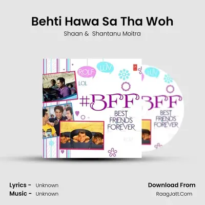 Behti Hawa Sa Tha Woh MP3 Song by Shaan Cover