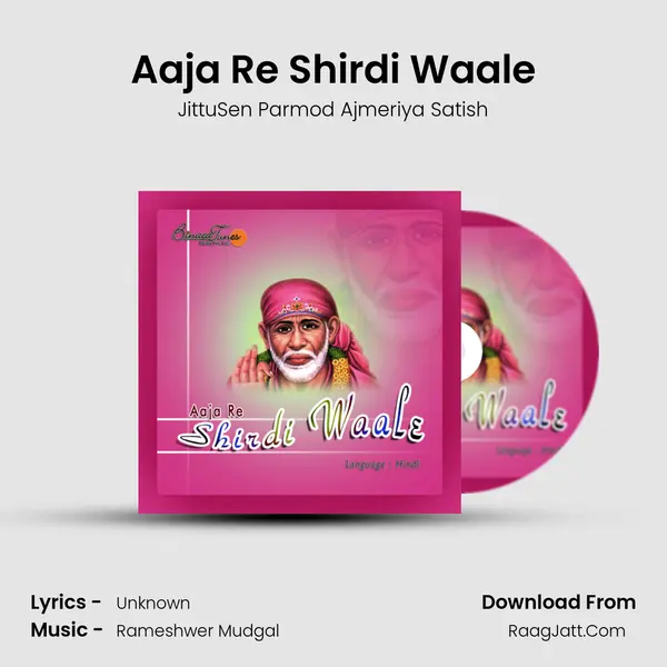 Aaja Re Shirdi Waale MP3 Song by JittuSen Parmod Ajmeriya Satish Cover