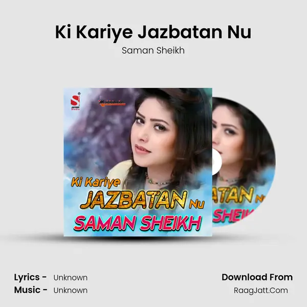 Ki Kariye Jazbatan Nu - Single - Saman Sheikh