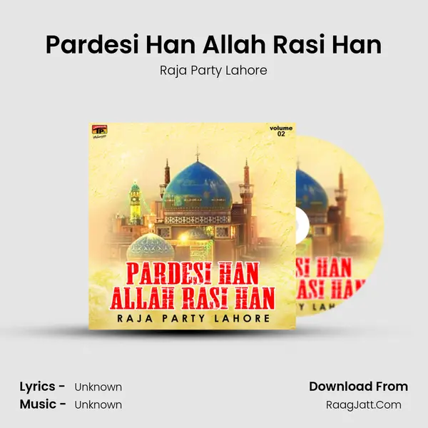 Pardesi Han Allah Rasi Han MP3 Song by Raja Party Lahore Cover