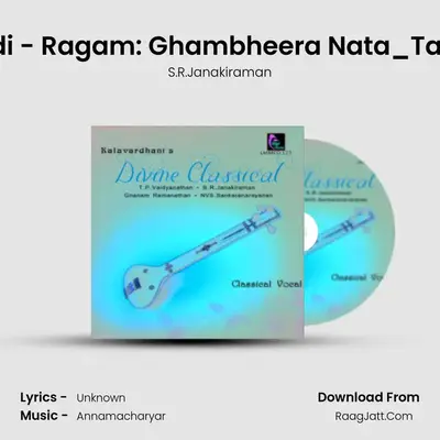 Chalada Brahmamidi - Ragam: Ghambheera Nata_Talam: Khanda Triputa MP3 Song by S.R.Janakiraman Cover