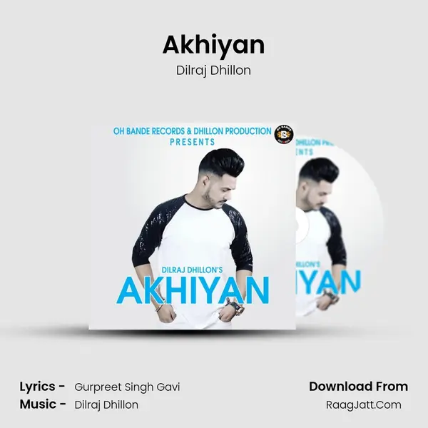 Akhiyan MP3 Song by Dilraj Dhillon Cover