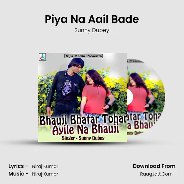Piya Na Aail Bade MP3 Song by Sunny Dubey Cover