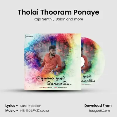 Tholai Thooram Ponaye - Raja Senthil