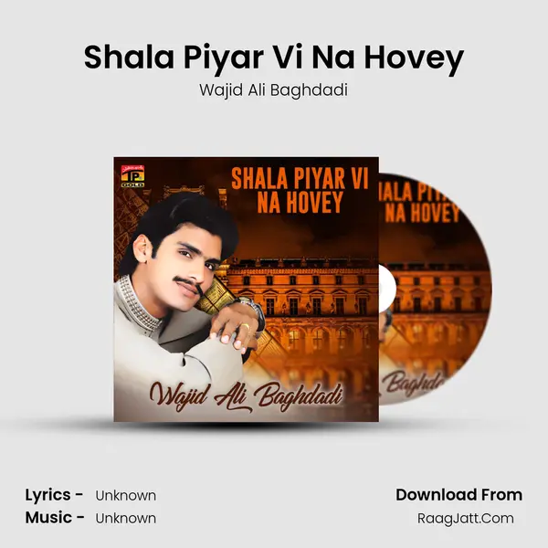 Shala Piyar Vi Na Hovey - Single - Wajid Ali Baghdadi
