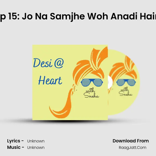 Ep 15: Jo Na Samjhe Woh Anadi Hain MP3 Song by  Cover