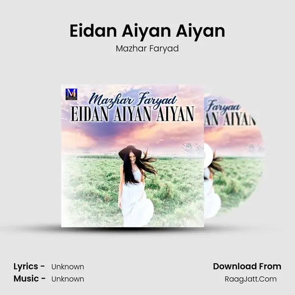 Eidan Aiyan Aiyan MP3 Song by Mazhar Faryad Cover