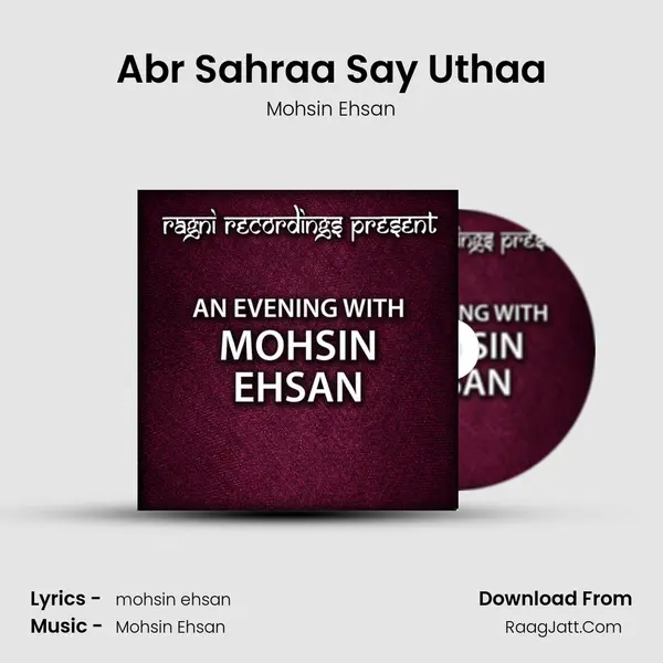 Abr Sahraa Say Uthaa MP3 Song by Mohsin Ehsan Cover
