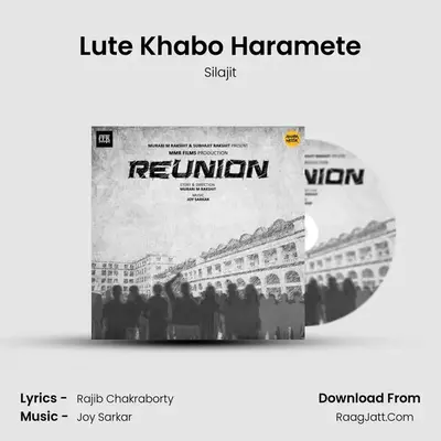 Lute Khabo Haramete MP3 Song by Silajit Cover