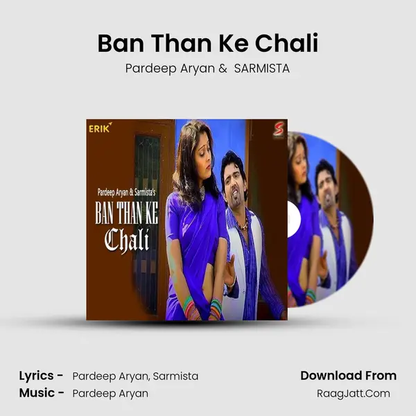 Ban Than Ke Chali - Pardeep Aryan