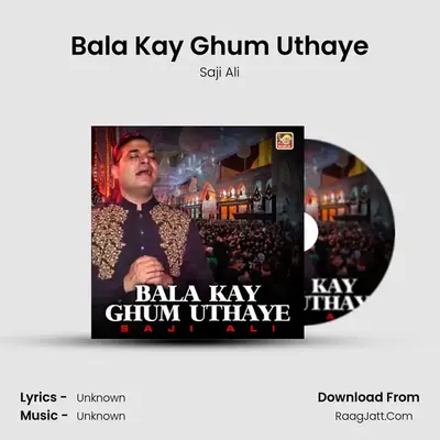 Bala Kay Ghum Uthaye MP3 Song by Saji Ali Cover