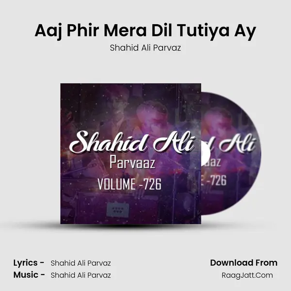 Aaj Phir Mera Dil Tutiya Ay mp3 song