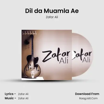 Dil da Muamla Ae MP3 Song by Zafar Ali Cover