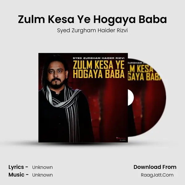 Zulm Kesa Ye Hogaya Baba - Single - Syed Zurgham Haider Rizvi