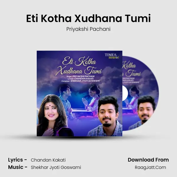 Eti Kotha Xudhana Tumi MP3 Song by Priyakshi Pachani Cover
