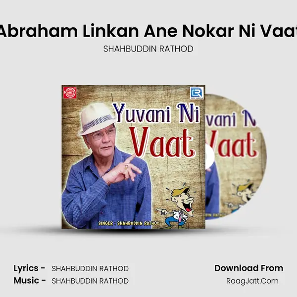 Abraham Linkan Ane Nokar Ni Vaat MP3 Song by SHAHBUDDIN RATHOD Cover