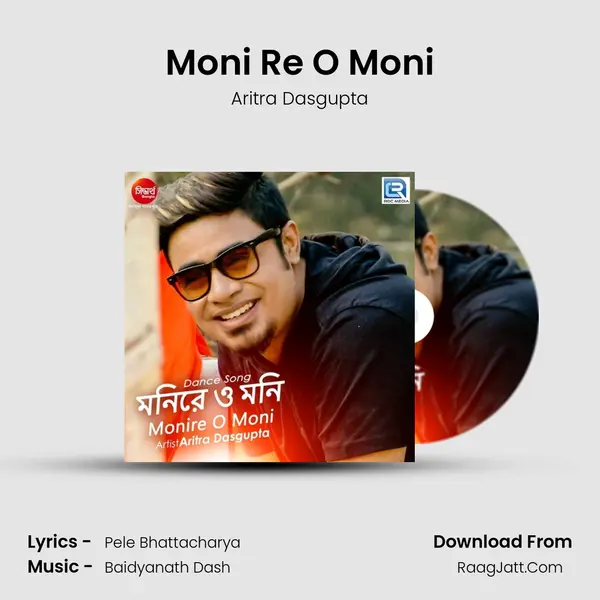Moni Re O Moni MP3 Song by Aritra Dasgupta Cover