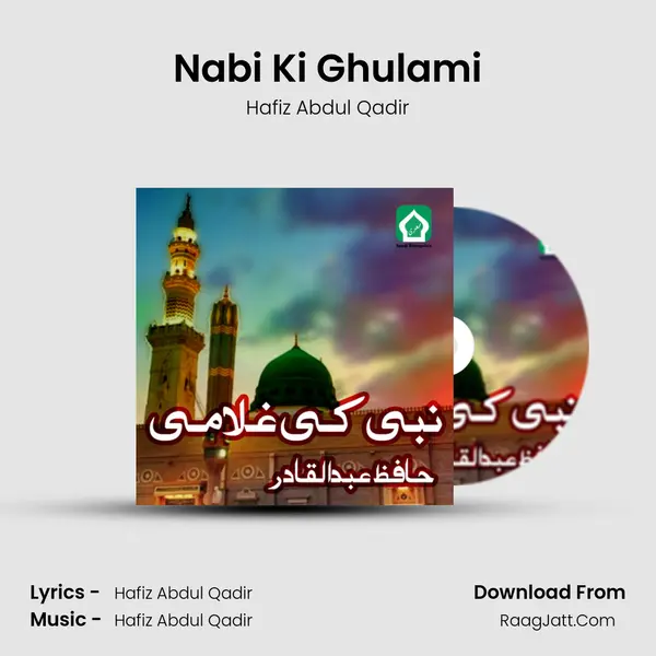 Nabi Ki Ghulami MP3 Song by Hafiz Abdul Qadir Cover