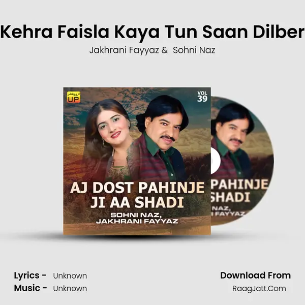 Kehra Faisla Kaya Tun Saan Dilber MP3 Song by Jakhrani Fayyaz Cover